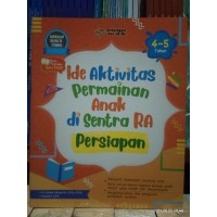 Ide aktivitas permainan anak di sentra persiapan ( 5-6 tahun )
