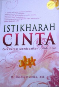 Istikharah Cinta : cara cerdas mendapatkan jodoh ideal