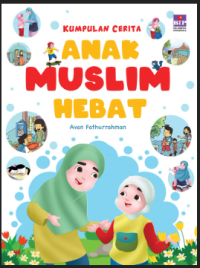 Kumpulan cerita : anak muslim hebat