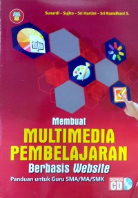 Membuat multimedia pembelajaran berbasis webside : Panduan untuk guru SMA