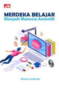 Merdeka belajar menjadi manusia autentik