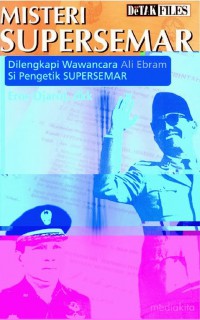 Misteri supersemar :dilengkapi wawancara ali ebram si pengetik supersemar