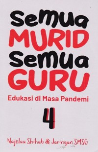 Semua murid semua guru 4 : edukasi di masa pandemi