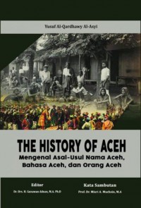 The history of Aceh mengenal asal-usul nama, bahasa, dan orang Aceh