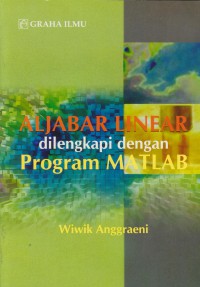 Aljabar linear dilengkapi dengan program matlab