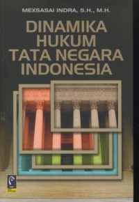 Dinamika hukum tata negara Indonesia