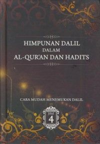 Himpunan dalil dalam Al-Qur'an dan hadist :cara mudah menemukan dalil Jil. 4