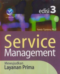 Service management : mewujudkan layanan prima (edisi 3)