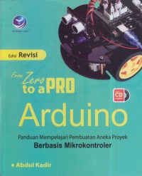 From zero to a pro arduino : panduan mempelajari pembuatan aneka proyek berbasis mikrokontroler (edisi revisi)
