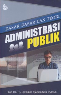 Dasar-dasar dan teori administrasi publik