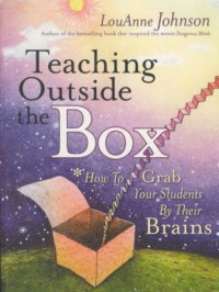 Teaching outside the box : how to grab your student by their brains