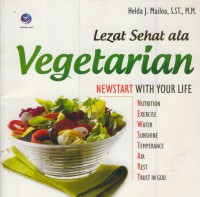 Lezat sehat ala vegetarian : newstart with your life