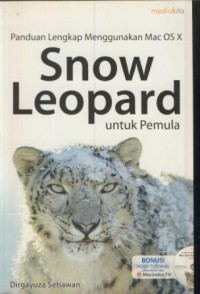 Panduan lengkap menggunakan mac os x : snow leopard untuk pemula