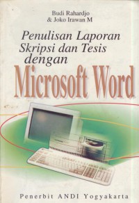 Penulisan Laporan  Skripsi  Dan Tesis Dengan Microsoft Word
