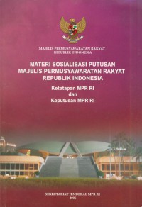 Image of Materi Sosialisasi Putusan Majelis Permusyawaratan Rakyat Republik Indonesia : ketetapan  MPR RI dan Keputusan MPR RI