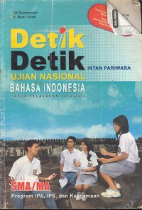 Detik-detik ujian nasional bahasa \indonesia tahun pelajaran 2012/2013 untuk sma/ma program ipa, ips, dan keagamaan