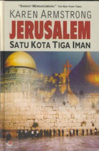 Jerusalem :satu kota tiga iman